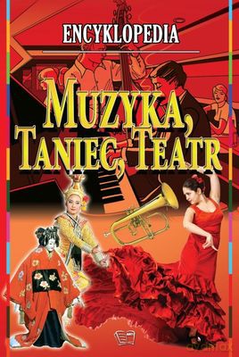 Encyklopedia Muzyka Taniec Teatr (twarda) [KSIĄŻKA]