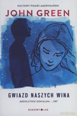 Gwiazd Naszych Wina - John Green [KSIĄŻKA]