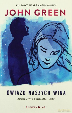 Gwiazd Naszych Wina - John Green [KSIĄŻKA]