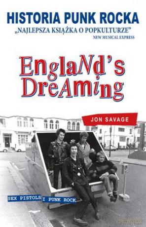 Historia Punk Rocka England's Dreaming - Jon Savage [KSIĄŻKA]