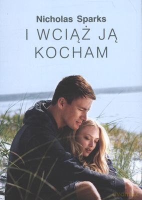 I Wciąż Ją Kocham 2013 - Nicholas Sparks [KSIĄŻKA]