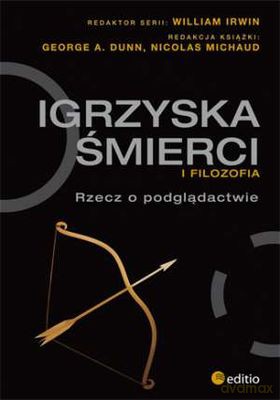 Igrzyska Śmierci I Filozofia Przecz O Podglądactwie [KSIĄŻKA]