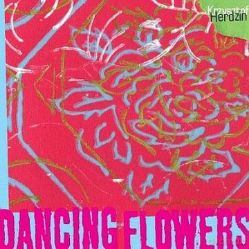 Krzysztof Herdzin: Dancing Flowers [CD]