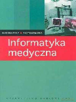 Informatyka Medyczna [KSIĄŻKA]