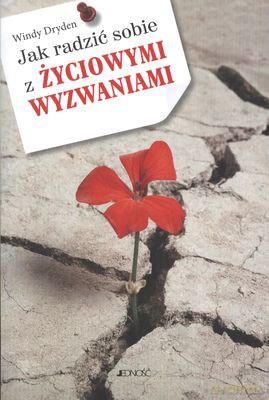 Jak Radzić Sobie Z Życiowymi Wyzwaniami - Windy Dryden [KSIĄŻKA]