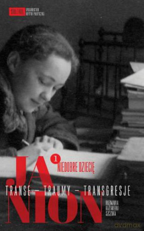 Janion Transe Traumy Transgresje 1 Niedobre Dziecię - Maria Janion, Kazimiera Szczuka [KSIĄŻKA]