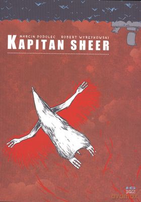 Kapitan Sheer - Marcin Podolec, Robert Wyrzykowski [KSIĄŻKA]