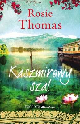 Kaszmirowy Szal - Rosie Thomas [KSIĄŻKA]