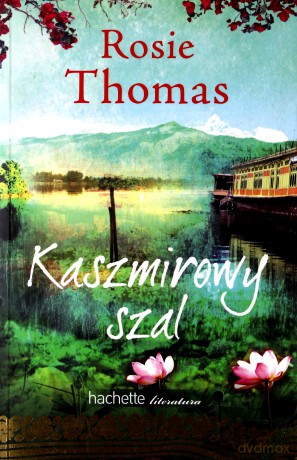 Kaszmirowy Szal - Rosie Thomas [KSIĄŻKA]