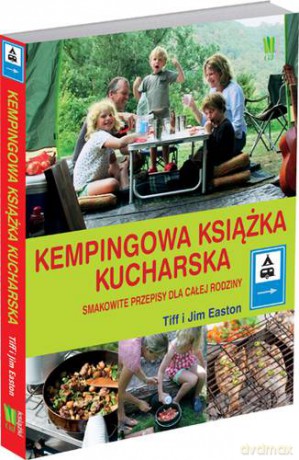 Kempingowa Książka Kucharska - Tiff I Jim Easton [KSIĄŻKA]