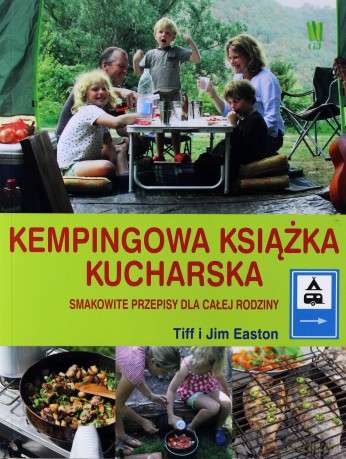 Kempingowa Książka Kucharska - Tiff I Jim Easton [KSIĄŻKA]