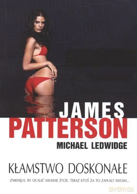 Kłamstwo Doskonałe - James Patterson [KSIĄŻKA]