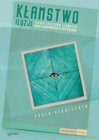 Kłamstwo Iluzji - Paolo Squizzato [KSIĄŻKA]