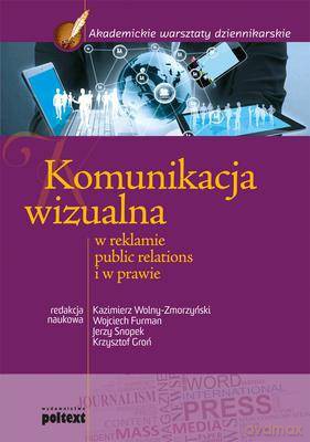 Komunikacja Wizualna W Reklamie Public Relations I W Prawie [KSIĄŻKA]