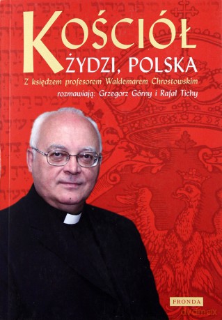 Kościół Żydzi Polska Wyd.2013 - Waldemar Chrostowski [KSIĄŻKA]