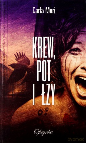 Krew Pot I Łzy - Carla Mori [KSIĄŻKA]