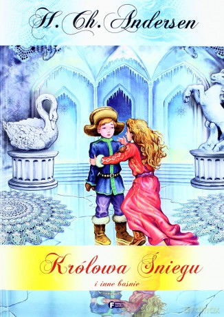 Królowa Śniegu I Inne Baśnie (twarda) - Hans Christian Andersen [KSIĄŻKA]