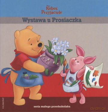 Kubuś Puchatek I Przyjaciele Wystawa U Prosiaczka (twarda) [KSIĄŻKA]