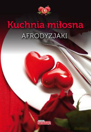 Kuchnia Miłosna Afrodyzjaki (twarda) [KSIĄŻKA]