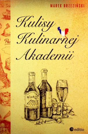 Kulisy Kulinarnej Akademii - Marek Brzeziński [KSIĄŻKA]
