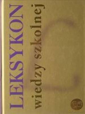 Leksykon Wiedzy Szkolnej (twarda) [KSIĄŻKA]