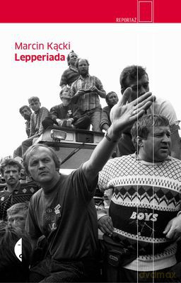Lepperiada - Marcin Kącki [KSIĄŻKA]