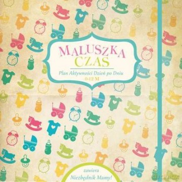 Maluszka Czas Plan Aktywności Dzień Po Dniu (twarda) [KSIĄŻKA]