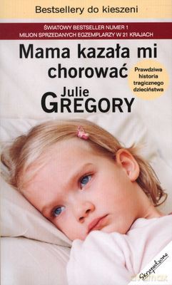 Mama Kazała Mi Chorować Wyd. Kieszonkowe - Julie Gregory [KSIĄŻKA]