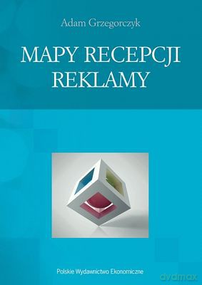 Mapy Recepcji Reklamy - Adam Grzegorczyk [KSIĄŻKA]