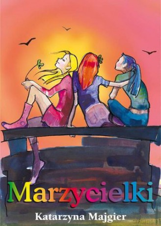 Marzycielki - Katarzyna Majgier [KSIĄŻKA]