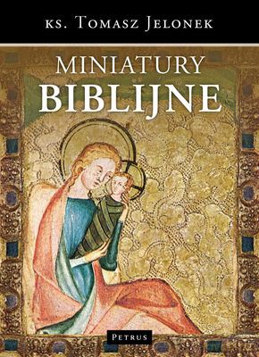 Miniatury Biblijne (twarda) - Tomasz Jelonek [KSIĄŻKA]