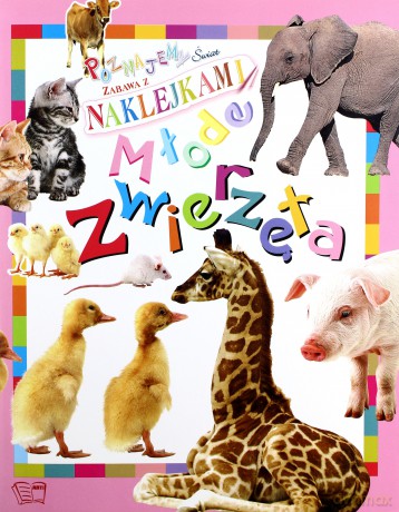 Młode Zwierzęta Poznajemy Świat [KSIĄŻKA]