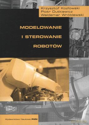 Modelowanie I Sterowanie Robotów [KSIĄŻKA]