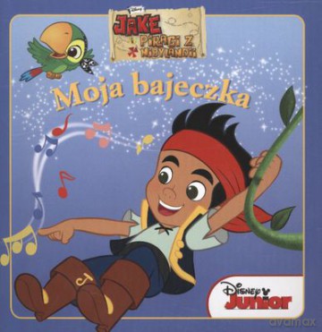 Moja Bajeczka Jake I Piraci Z Nibylandii Hałas Hula [KSIĄŻKA]