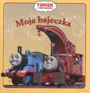 Moja Bajeczka Tomek I Przyjaciele [KSIĄŻKA]