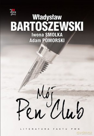 Mój Pen Club (twarda) - Władysław Bartoszewski, Iwona Smolka, Adam Pomorski [KSIĄŻKA]