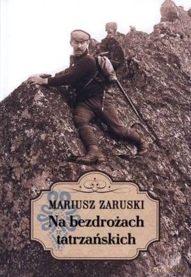Na Bezdrożach Tatrzańskich (twarda) - Mariusz Zaruski [KSIĄŻKA]