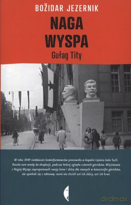 Naga Wyspa Gułag Tity - Božidar Jezernik [KSIĄŻKA]