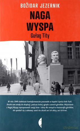 Naga Wyspa Gułag Tity - Božidar Jezernik [KSIĄŻKA]