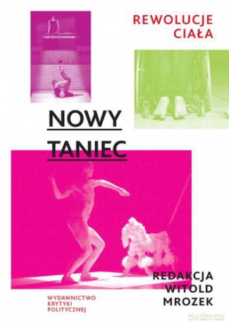 Nowy Taniec Rewolucje Ciała - Witold Mrozek [KSIĄŻKA]