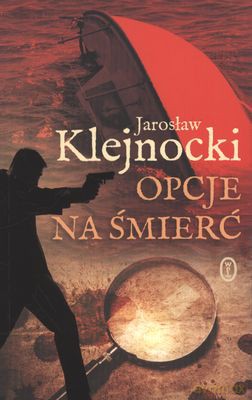 Opcje Na Śmierć - Jarosław Klejnocki [KSIĄŻKA]