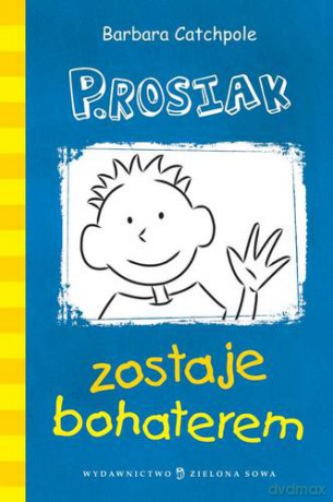 P.Rosiak Zostaje Bohaterem - Barbara Catchpole [KSIĄŻKA]