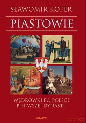 Piastowie - Sławomir Koper [KSIĄŻKA]