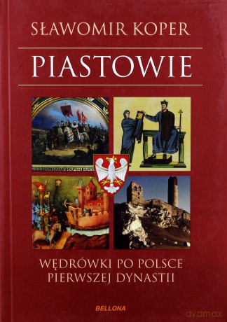 Piastowie - Sławomir Koper [KSIĄŻKA]