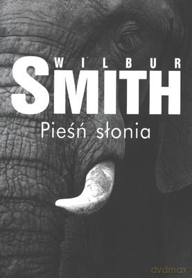 Pieśń Słonia - Wilbur Smith [KSIĄŻKA]