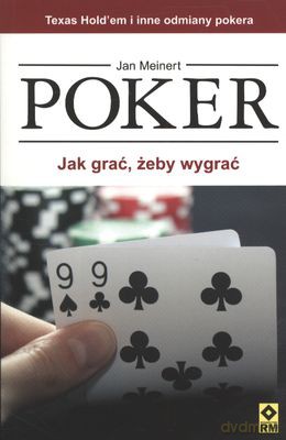Poker Jak Grać Żeby Wygrać - Jan Meinert [KSIĄŻKA]