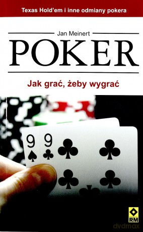 Poker Jak Grać Żeby Wygrać - Jan Meinert [KSIĄŻKA]