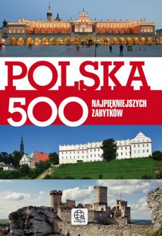 Polska 500 Najpiękniejszych Zabytków (twarda) - Ewa Ressel [KSIĄŻKA]