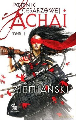 Pomnik Cesarzowej Achai Tom 2 - Andrzej Ziemiański [KSIĄŻKA]