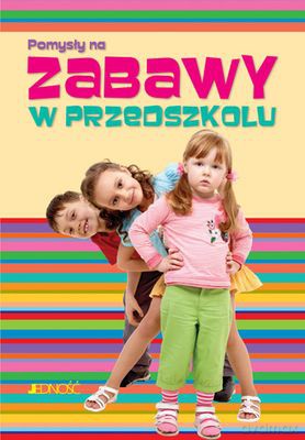 Pomysły Na Zabawy W Przedszkolu (twarda) - Martina Zeller [KSIĄŻKA]